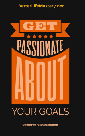 Get Passoinate About Your Goals