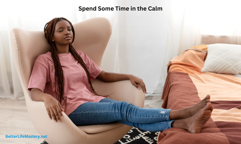 Spend Some Time in the Calm